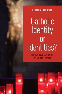 Catholic Identity or Identities? - Gerald A. Arbuckle