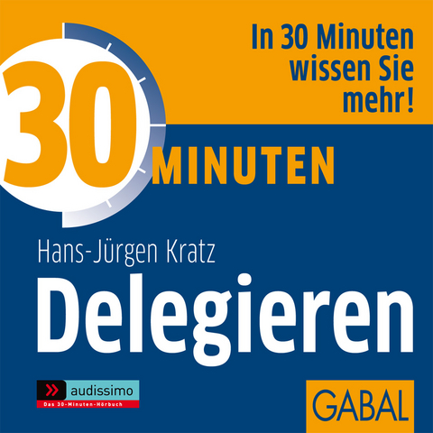 30 Minuten Delegieren - Hans-Jürgen Kratz