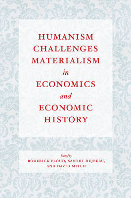 Humanism Challenges Materialism in Economics and Economic History - 