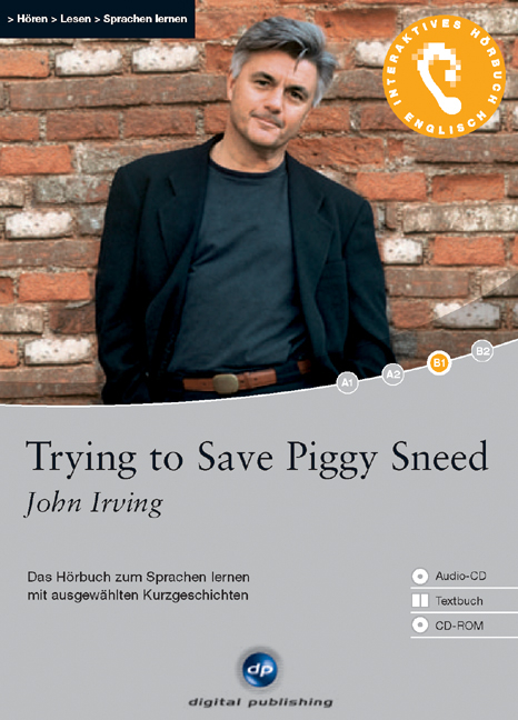 Trying to Save Piggy Sneed - Interaktives Hörbuch Englisch - John Irving