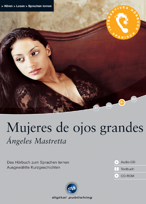 Mujeres de ojos grandes - Interaktives Hörbuch Spanisch - Ángeles Mastretta