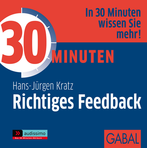 30 Minuten Richtiges Feedback - Hans-Jürgen Kratz