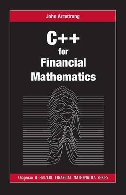 C++ for Financial Mathematics - Strand John (King's College London  UK) Armstrong