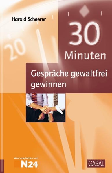 30 Minuten Gespräche gewaltfrei gewinnen - Harald Scheerer