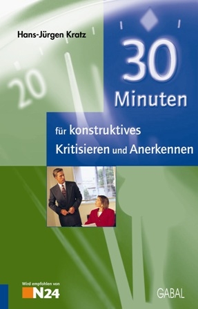 30 Minuten für konstruktives Kritisieren und Anerkennen - Hans J Kratz