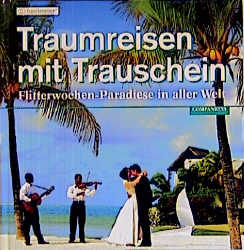 Traumreisen mit Trauschein - Ulrich Bieber