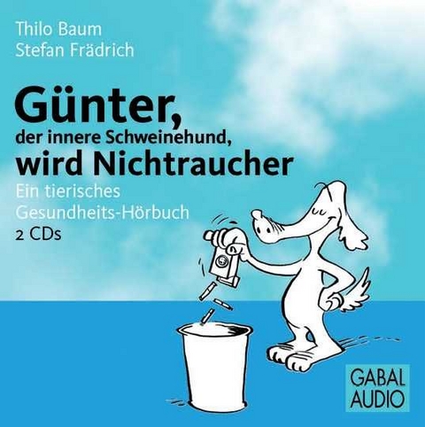 Günter, der innere Schweinehund, wird Nichtraucher - Stefan Frädrich, Thilo Baum