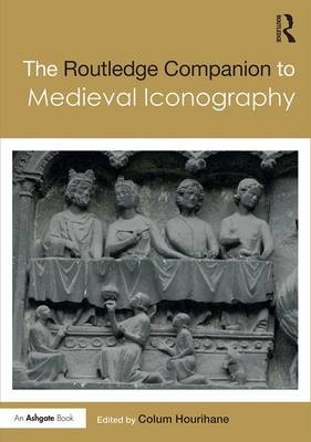 The Routledge Companion to Medieval Iconography - 