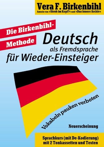 Deutsch als Fremdsprache für Wieder-Einsteiger - Vera F Birkenbihl