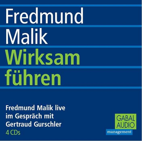 Wirksam führen - Fredmund Malik