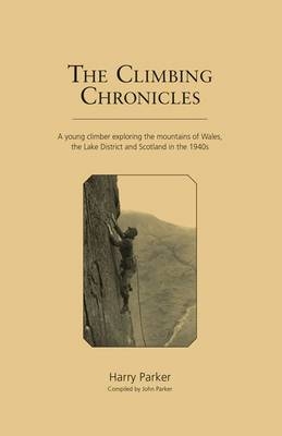 The Climbing Chronicles - Harry Parker