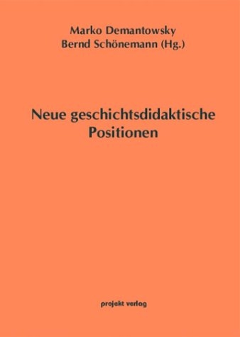 Neue geschichtsdidaktische Positionen - 