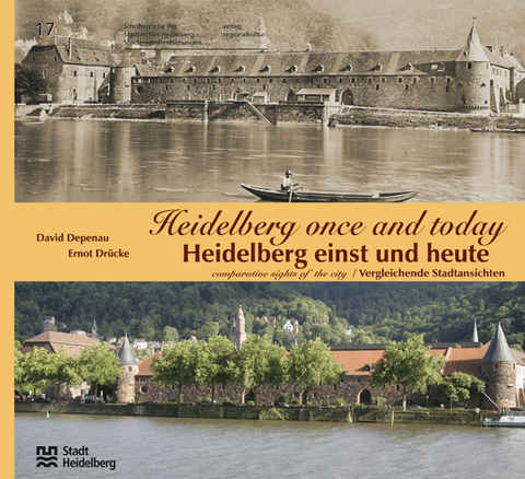 Heidelberg einst und heute /Heidelberg Once and Today - David Depenau