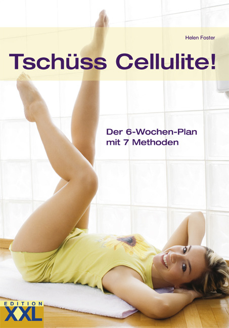 Tschüss Cellulite! - Helen Foster