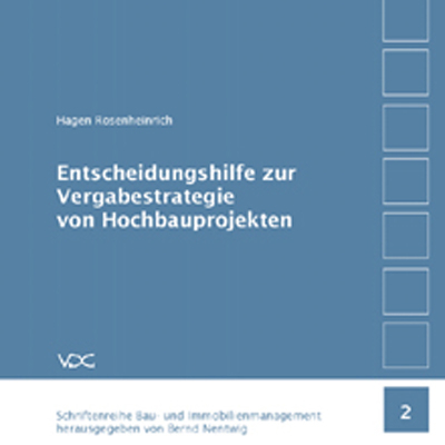 Entscheidungshilfe zur Vergabestrategie von Hochbauprojekten - Hagen Rosenheinrich