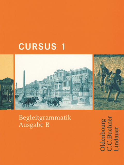 Cursus - Ausgabe B - Gymnasien Baden-Württemberg, Bayern, Nordrhein-Westfalen, Sachsen, Saarland und Thüringen, Latein als 2. FS - Band 1 - Friedrich Maier, Michael Hotz, Andrea Wilhelm, Britta Boberg, Sabine Wedner-Bianzano, Reinhard Bode, Ulrike Severa, Hans-Dietrich Unger, Wolfgang Matheus, Andreas Fritsch, Stephan Brenner