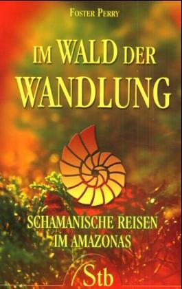 Im Wald der Wandlung - Perry Foster