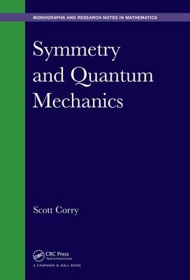 Symmetry and Quantum Mechanics - Appleton Scott (Lawrence University  Wisconsin  USA) Corry