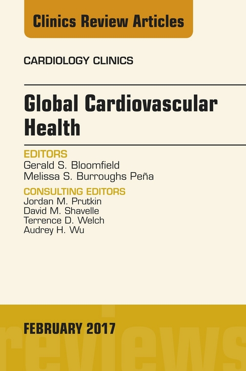 Global Cardiovascular Health, An Issue of Cardiology Clinics -  Gerald S. Bloomfield,  Melissa S. Burroughs Pena