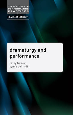 Dramaturgy and Performance -  Cathy Turner,  Synne Behrndt