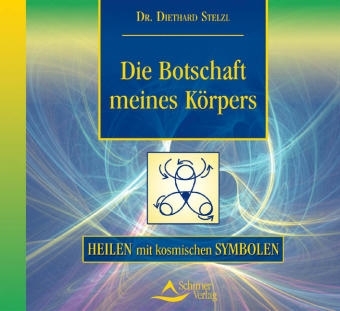 Die Botschaft meines Körpers - Diethard Stelzl