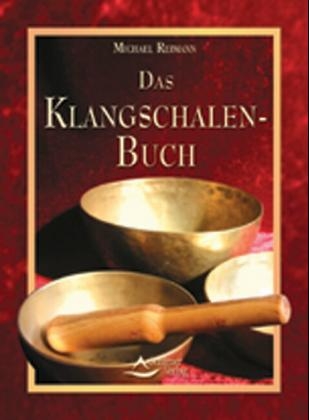 Das Klangschalen-Buch - Michael Reimann