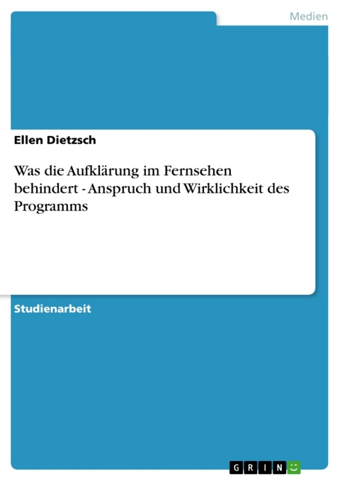 Was Die Aufklarung Im Fernsehen Behindert - Anspruch Und Wirklichkeit Des Programms - Ellen Dietzsch