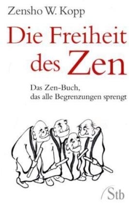 Die Freiheit des Zen - Zensho W Kopp