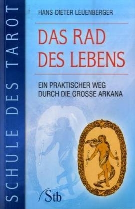 Schule des Tarot: Das Rad des Lebens - Hans D Leuenberger