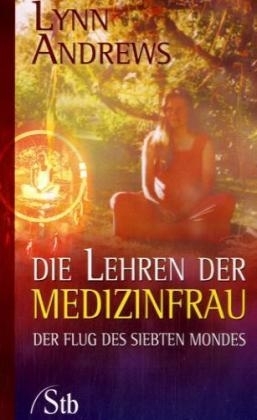 Die Lehren der Medizinfrau - Lynn Andrews