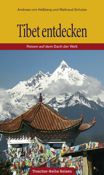 Tibet entdecken - Andreas von Hessberg, Waltraud Schulze