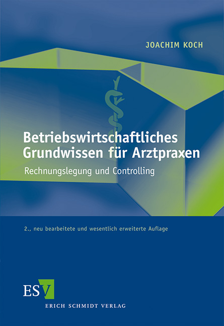 Betriebswirtschaftliches Grundwissen für Arztpraxen - Joachim Koch