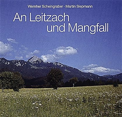 An Leitzach und Mangfall - Wernher Scheingraber, Martin Siepmann