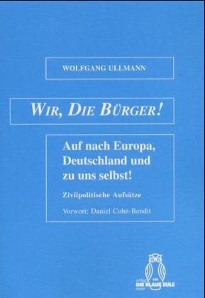 Wir, die Bürger! - Wolfgang Ullmann