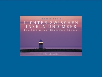 Lichter zwischen Inseln und Meer - Thomas Ebelt