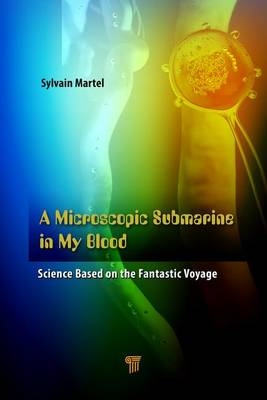 A Microscopic Submarine in My Blood - Canada) Martel Sylvain (Polytechnique Montreal