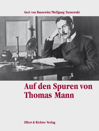 Auf den Spuren von Thomas Mann - Wolfgang Tarnowski, Gert von Bassewitz