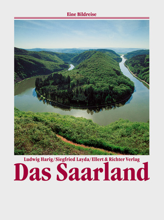 Das Saarland - Ludwig Harig, Siegfried Layda