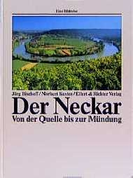 Der Neckar - Jörg Bischoff, Norbert Kustos