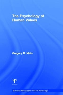 The Psychology of Human Values -  Gregory R (Cardiff University) Maio