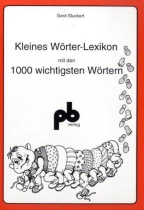 Kleines Wörter-Lexikon mit den 1000 wichtigsten Wörtern - 