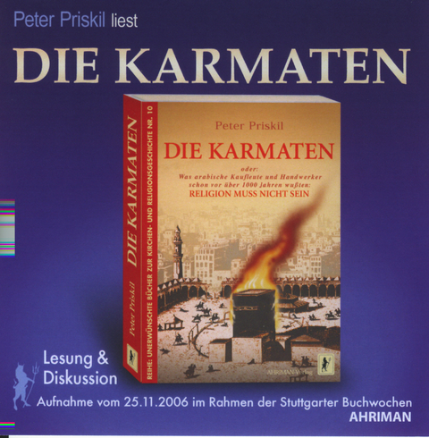 Die Karmaten oder: Was arabische Kaufleute und Handwerker schon vor über 1000 Jahren wußten: Religion muß nicht sein - Peter Priskil