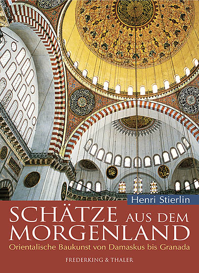 Schätze aus dem Morgenland - Henri Stierlin