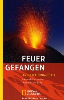 Feuer gefangen - Angelika Jung-Hüttl