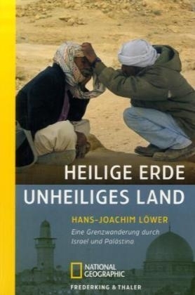 Heilige Erde, unheiliges Land - Hans J Löwer