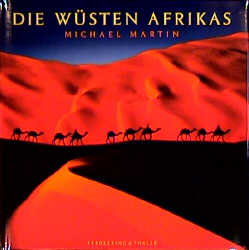 Die Wüsten Afrikas - Michael Martin