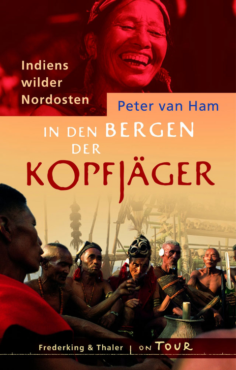 In den Bergen der Kopfjäger - Peter van Ham