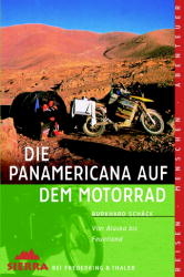 Die Panamericana auf dem Motorrad - Burkhard Schäck