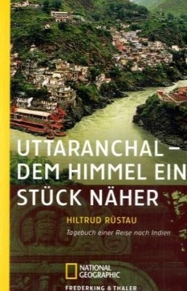 Uttaranchal - Dem Himmel ein Stück näher - Hiltrud Rüstau