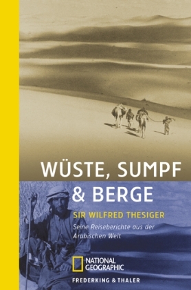 Wüste, Sumpf & Berge - Wilfred Thesiger